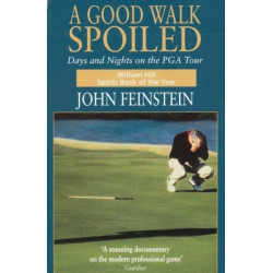 A Good Walk Spoiled: Days and Nights on the PGA Tour
