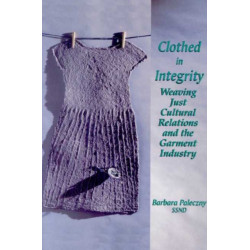 Clothed in Integrity: Weaving Just Cultural Relations and the Garment Industry