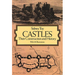 Castles: Their Construction and History