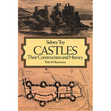 Castles: Their Construction and History