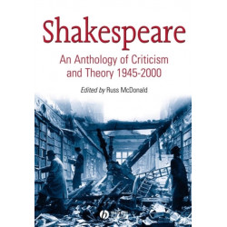 Shakespeare: An Anthology of Criticism and Theory 1945-2000
