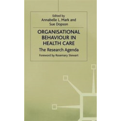 Organisational Behaviour in Health Care: The Research Agenda