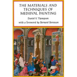 The Materials and Techniques of Medieval Painting