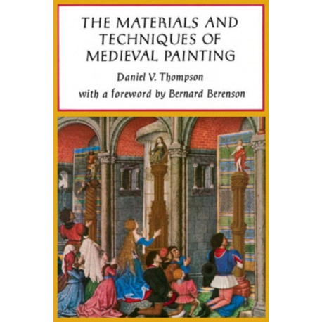The Materials and Techniques of Medieval Painting