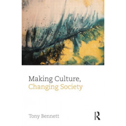 Making Culture, Changing Society