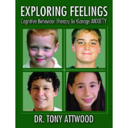Exploring Feelings: Anxiety: Cognitive Behavior Therapy to Manage Anxiety