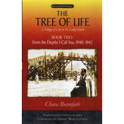 The Tree of Life Bk. 2- from the Depths I Call You, 1940-1942: A Trilogy of Life in the Lodz Ghetto