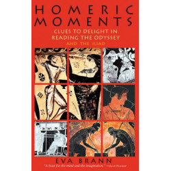 Homeric Moments: Clues to Delight in Reading the Odyssey & the Iliad