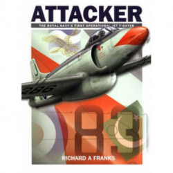 Supermarine Attacker: The Royal Navy's First Operational Jet Fighter