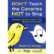 Don't Teach the Canaries Not to Sing: Creating a School Culture That Boosts Achievement