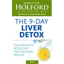 The 9-Day Liver Detox: The definitive detox diet that delivers results