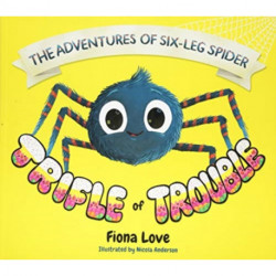 The Adventures of Six-Leg Spider: A Trifle of Trouble