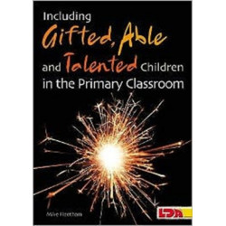 Including Gifted, Able and Talented Children in the Primary Classroom