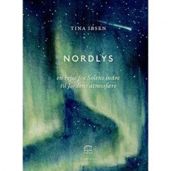 Nordlys: en rejse fra Solens indre til Jordens atmosfære