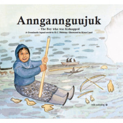 Aanngannguujuk – The Boy was Kidnapped