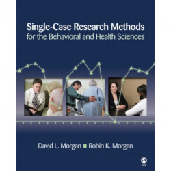 Single-Case Research Methods for the Behavioral and Health Sciences