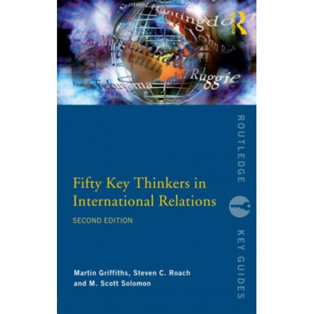 Fifty Key Thinkers in International Relations