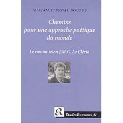 Chemins pour une approche poétique du monde: Le roman selon J.M.G. le Clézio
