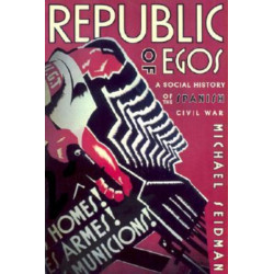 Republic of Egos: A Social History of the Spanish Civil War