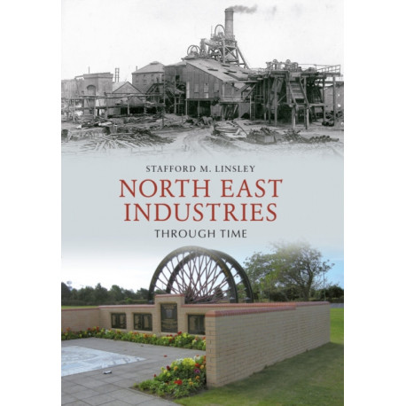 North East Industries Through Time