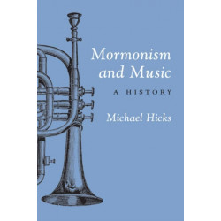 Mormonism and Music: A History