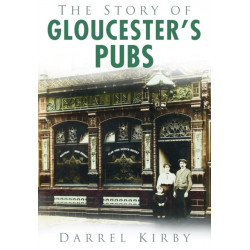 The Story of Gloucester's Pubs