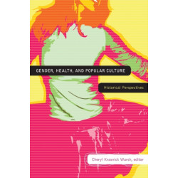 Gender, Health, and Popular Culture: Historical Perspectives