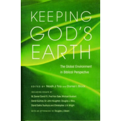 Keeping God's Earth: The Global Environment In Biblical Perspective