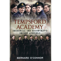 Tempsford Academy: Churchill's and Roosevelt's Secret Airfield