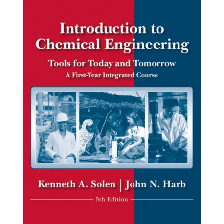 Introduction to Chemical Engineering: Tools for Today and Tomorrow