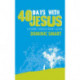 40 Days With Jesus: A Journey through Mark's Gospel