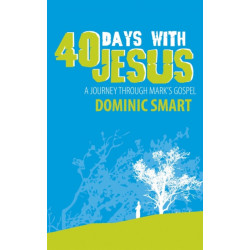 40 Days With Jesus: A Journey through Mark's Gospel