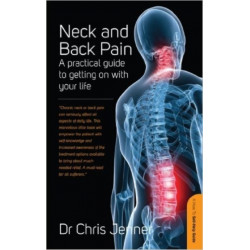 Neck And Back Pain: A Practical Guide to Getting on With Your Life