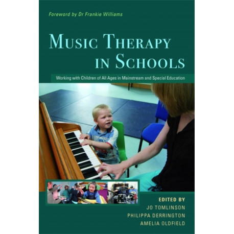 Music Therapy in Schools: Working with Children of All Ages in Mainstream and Special Education
