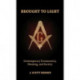 Brought to Light: Contemporary Freemasonry, Meaning, and Society