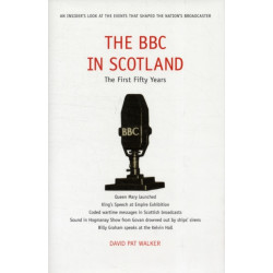 The BBC in Scotland: The First 50 Years