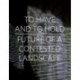 To Have and To Hold: Future of a Contested Landscape