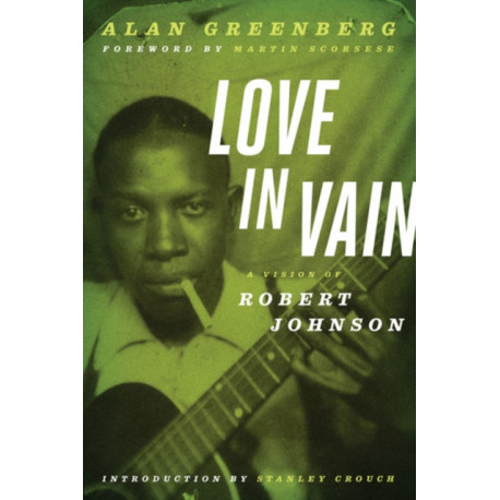 Love in Vain: A Vision of Robert Johnson