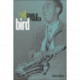 Bird: The Life and Music of Charlie Parker