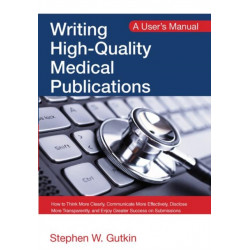 Writing High-Quality Medical Publications: A User's Manual
