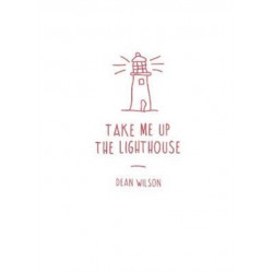 Take Me Up The Lighthouse