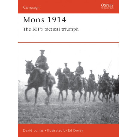 Mons 1914: The BEF's Tactical Triumph
