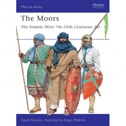 The Moors: The Islamic West 7th-15th Centuries AD