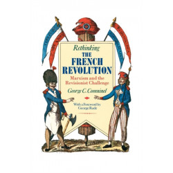 Rethinking the French Revolution: Marxism and the Revisionist Challenge