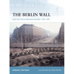 The Berlin Wall: The Inner-German Border 1961-89