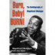 Burn, Baby! BURN!: The Autobiography of Magnificent Montague