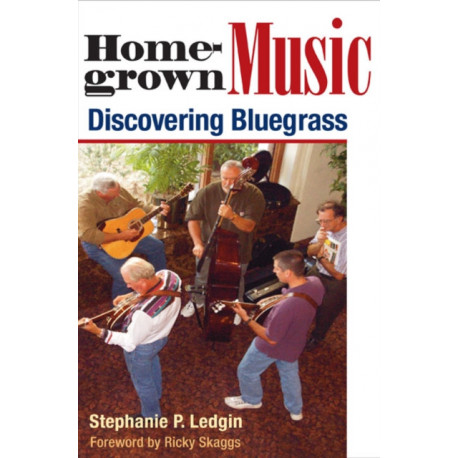 Homegrown Music: Discovering Bluegrass