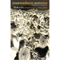 Your Madness, not Mine: Stories of Cameroon