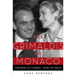 The Grimaldis of Monaco: Centuries of Scandal, Years of Grace