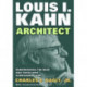 Louis I. Kahn—Architect: Remembering the Man and Those Who Surrounded Him